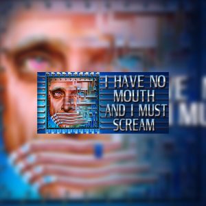 I Have No Mouth, And I Must Scream PC Steam CD Key
