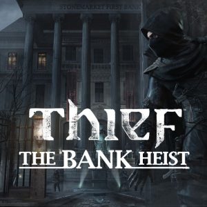 Thief - The Bank Heist DLC PC Steam CD Key