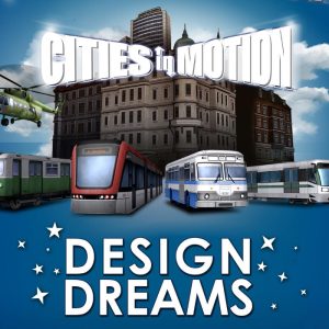 Cities in Motion - Design Dreams DLC Steam CD Key