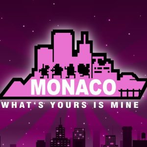 Monaco: What's Yours Is Mine Steam Gift